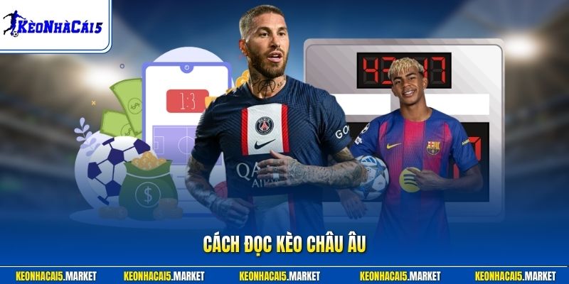Cách Đọc Kèo Châu Âu (1X2) Chuẩn – Chia Sẻ Từ Kèo Nhà Cái 5