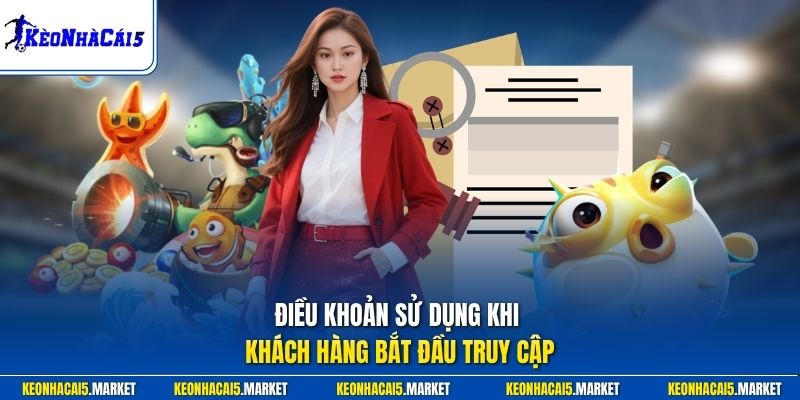 Điều khoản sử dụng khi khách hàng bắt đầu truy cập