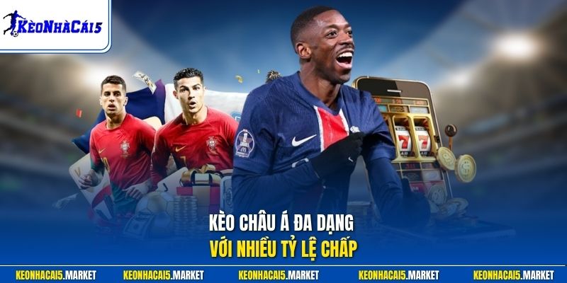 Cách Đọc Kèo Châu Á - Hướng Dẫn Chính Xác Tại Kèo Nhà Cái 5 1 Kèo châu Á đa dạng với nhiều tỷ lệ chấp