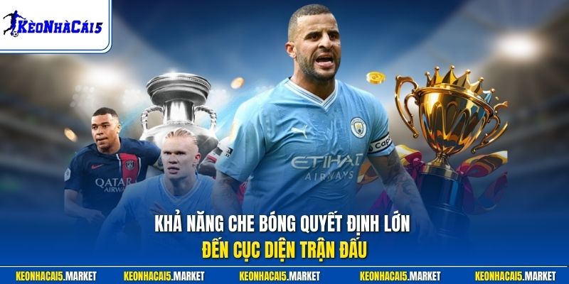 Khả năng che bóng quyết định lớn đến cục diện trận đấu