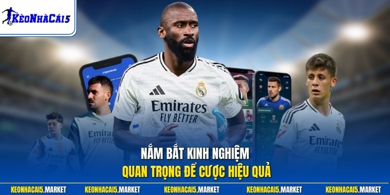 Cách Đọc Kèo Châu Âu Chi Tiết Nhất Dành Cho Người Mới 2026 3 Nắm bắt kinh nghiệm quan trọng để cược hiệu quả