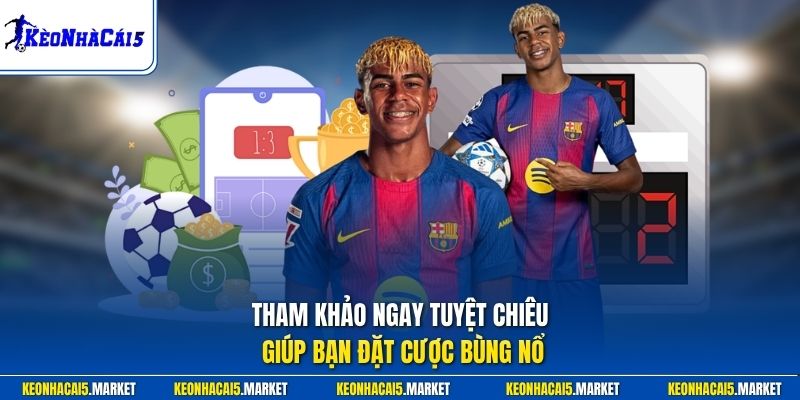 Tham khảo ngay tuyệt chiêu giúp bạn đặt cược bùng nổ