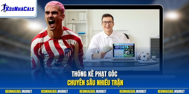 Cách Đọc Kèo Phạt Góc Chi Tiết - Hướng Dẫn Chính Xác Nhất 3 Thống kê phạt góc chuyên sâu nhiều trận