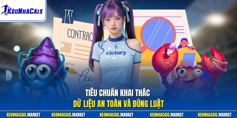 Tiêu chuẩn khai thác dữ liệu an toàn và đúng luật