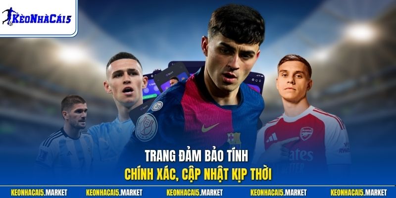 Trang đảm bảo tính chính xác, cập nhật kịp thời